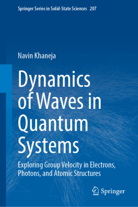 Dynamics of Waves in Quantum Systems: Exploring Group Velocity in Electrons, Photons, and Atomic Structures