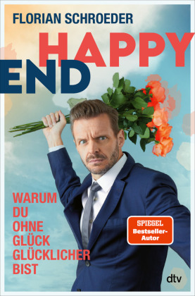 Happy End: Warum Du ohne Glück glücklicher bist | Zur neuen Tour 2025/6: 'Endlich glücklich'