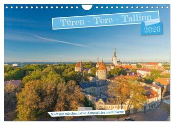 Türen-Tore-Tallinn, Stadt mit märchenhafter Atmosphäre und Charme (Wandkalender 2026 DIN A4 quer), CALVENDO Monatskalend: Tallinn, ist eine einzigartige, wunderschöne, alte und durch Geschichte geprägte Stadt am finnischen Meerbusen, UNESCO Welterbe und 