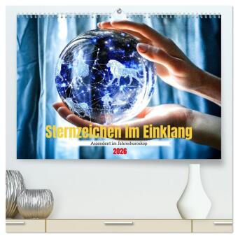 Sternzeichen im Einklang - Aszendent im Jahreshoroskop (hochwertiger Premium Wandkalender 2026 DIN A2 quer), Kunstdruck: Horoskop Kalender mit Sternzeichen, Aszendent und Jahreshoroskop. Sternzeichenkalender für Paare & Familien - spirituell, esoterisch,