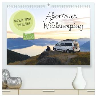 Abenteuer Wildcamping - Mit dem Camper um die Welt (hochwertiger Premium Wandkalender 2026 DIN A2 quer), Kunstdruck in H: Entdecke das Vanlife und erlebe Camping als Abenteuer. Wildcamping, Roadtrips und atemberaubende Natur. 12 Monate voller Freiheit, O