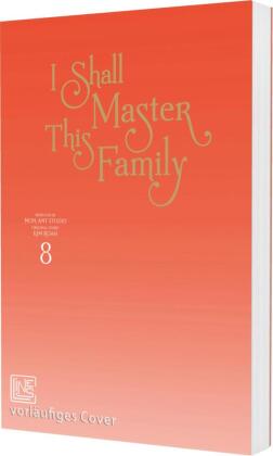 I Shall Master This Family 8: Romance-Webtoon über eine wiedergeborene Adlige im Kampf um ihre Familiendynastie