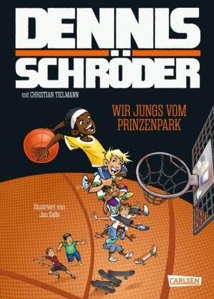 Wir Jungs vom Prinzenpark: Die inspirierende Geschichte von Dennis Schröder! Für Basketballfans von 8 bis 88