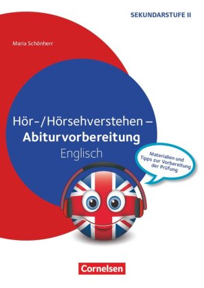 Abiturvorbereitung Fremdsprachen - Englisch: Hör-/Hörsehverstehen - Materialien und Tipps zur Vorbereitung der Prüfung - Kopiervorlagen