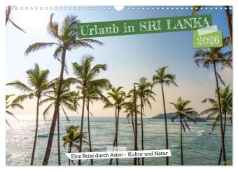 Urlaub in Sri Lanka - Reise durch Asien, Kultur und Natur (Wandkalender 2026 DIN A3 quer), CALVENDO Monatskalender: Erkunde die spektakuläre Vielfalt von Sri Lanka Monat für Monat, von beeindruckenden Landschaften bis hin zu kulturellen Schätzen