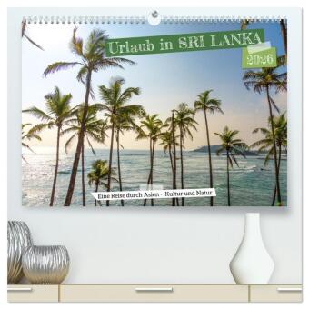 Urlaub in Sri Lanka - Reise durch Asien, Kultur und Natur (hochwertiger Premium Wandkalender 2026 DIN A2 quer), Kunstdru: Erkunde die spektakuläre Vielfalt von Sri Lanka Monat für Monat, von beeindruckenden Landschaften bis hin zu kulturellen Schätzen