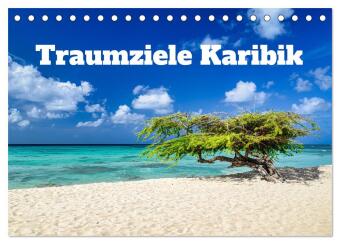 Traumziele Karibik (Tischkalender 2026 DIN A5 quer), CALVENDO Monatskalender: Reiseziele auf den Inseln der Karibik