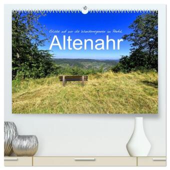 Erlebe mit mir die Wanderregionen im Ahrtal - Altenahr (hochwertiger Premium Wandkalender 2026 DIN A2 quer), Kunstdruck: Die Region Altenahr bietet tolle Wanderwege mit herrlichen Ausblicken