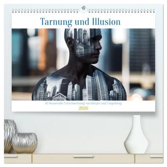 Tarnung und Illusion KI-Kunstvolle Verschmelzung von Körper und Umgebung (hochwertiger Premium Wandkalender 2026 DIN A2: Die Kunst der optischen Illusionen kombiniert mit Körpern in meisterhafter Verwandlung