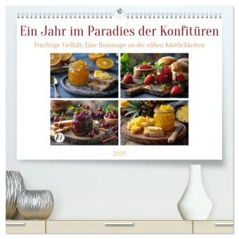 Ein Jahr im Paradies der Konfitüren (hochwertiger Premium Wandkalender 2026 DIN A2 quer), Kunstdruck in Hochglanz: Leckere Früchte im Glas - für den Frühstücksgenuss