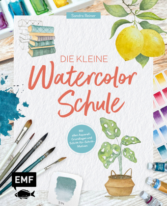Die kleine Watercolor-Schule: Dein easy Grundlagenwerk | Mit cleveren Übungen schneller zum fertigen Watercolor-Motiv