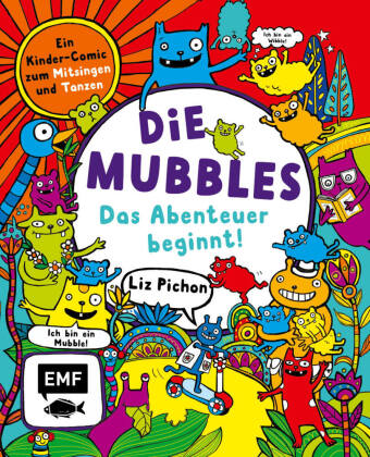 Die Mubbles (Band 1): Das Abenteuer beginnt! Ein Kinder-Comic von Liz Pichon: Eine farbenfrohe, lustige Graphic Novel für junge Leser_innen zum Mitsingen und Tanzen von der Schöpferin von Tom Gates