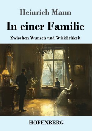 In einer Familie: Zwischen Wunsch und Wirklichkeit