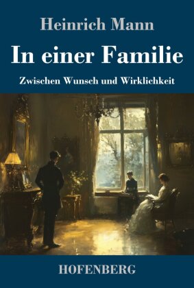 In einer Familie: Zwischen Wunsch und Wirklichkeit