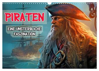 Piraten - Eine unsterbliche Faszination (Wandkalender 2026 DIN A3 quer), CALVENDO Monatskalender: Freibeuter der Weltmeere