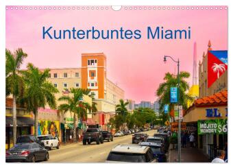 Kunterbuntes Miami (Wandkalender 2026 DIN A3 quer), CALVENDO Monatskalender: Bunte Bilder aus der Metropole Miami im US-Bundesstaat Florida