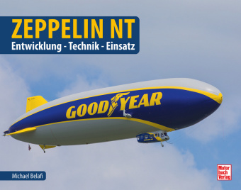 Zeppelin NT: Entwicklung - Technik - Einsatz