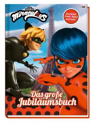 Miraculous: Das große Jubiläumsbuch: Fanbuch