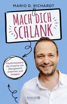 Mach dich schlank: Insulinresistenz als Ursache von Übergewicht erkennen und stoppen