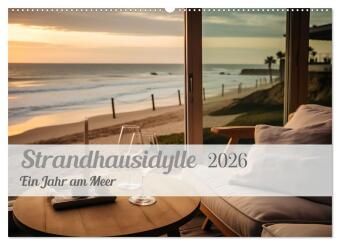 Strandhausidylle (Wandkalender 2026 DIN A2 quer), CALVENDO Monatskalender: Ein Jahr am Meer