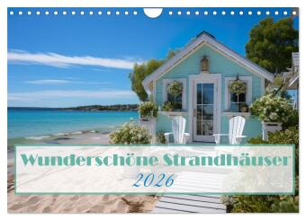 Wunderschöne Strandhäuser (Wandkalender 2026 DIN A4 quer), CALVENDO Monatskalender: Täglicher Kurzurlaub - traumhafte Häuser am Strand