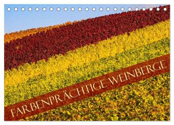 Farbenprächtige Weinberge (Tischkalender 2026 DIN A5 quer), CALVENDO Monatskalender: Die Farbenpracht in den herbstlichen Weinbergen ist absolut faszinierend.