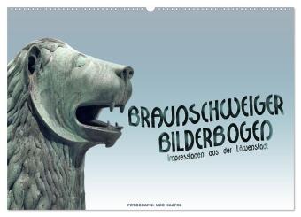 Braunschweiger Bilderbogen (Wandkalender 2026 DIN A2 quer), CALVENDO Monatskalender: Zauberhafte Impressionen aus der Löwenstadt