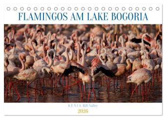 Flamingos am Lake Bogoria - Kenia (Tischkalender 2026 DIN A5 quer), CALVENDO Monatskalender: Flamingos am Lake Bogoria Rift Valley Kenia