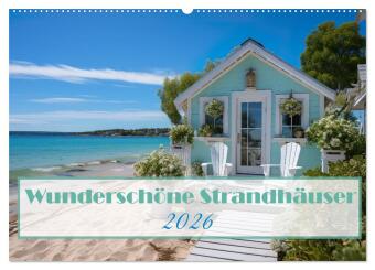 Wunderschöne Strandhäuser (Wandkalender 2026 DIN A2 quer), CALVENDO Monatskalender: Täglicher Kurzurlaub - traumhafte Häuser am Strand