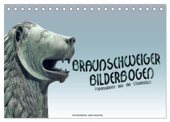 Braunschweiger Bilderbogen (Tischkalender 2026 DIN A5 quer), CALVENDO Monatskalender: Zauberhafte Impressionen aus der Löwenstadt