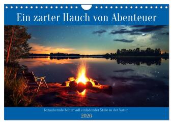 Ein zarter Hauch von Abenteuer (Wandkalender 2026 DIN A4 quer), CALVENDO Monatskalender: Eine Hommage an Flucht aus dem lauten Alltag in die Natur