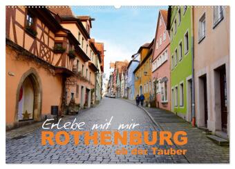 Erlebe mit mir Rothenburg ob der Tauber (Wandkalender 2026 DIN A2 quer), CALVENDO Monatskalender: Eine bezaubernde Stadt, die für ihre mittelalterliche Architektur bekannt ist.