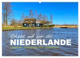 Erlebe mit mir die Niederlande (Wandkalender 2026 DIN A2 quer), CALVENDO Monatskalender: Idyllische Orte im Norden des Landes