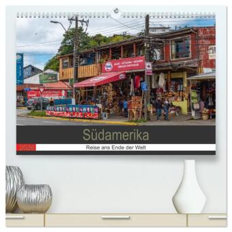 Südamerika - Reise ans Ende der Welt (hochwertiger Premium Wandkalender 2026 DIN A2 quer), Kunstdruck in Hochglanz: Rundreise durch Südamerika