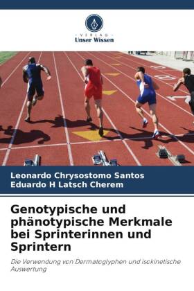 Genotypische und phänotypische Merkmale bei Sprinterinnen und Sprintern: Die Verwendung von Dermatoglyphen und isokinetische Auswertung
