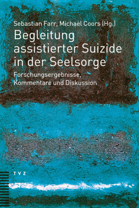 Begleitung assistierter Suizide in der Seelsorge: Forschungsergebnisse, Kommentare und Diskussion