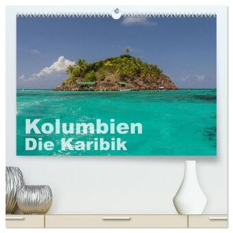 Kolumbien - Die Karibik (hochwertiger Premium Wandkalender 2026 DIN A2 quer), Kunstdruck in Hochglanz: Riese durch die kolumbianische Karibikregion