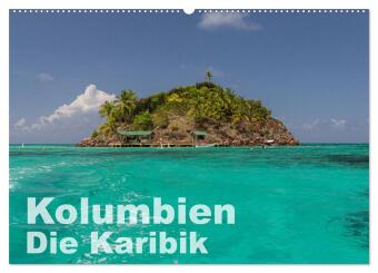 Kolumbien - Die Karibik (Wandkalender 2026 DIN A2 quer), CALVENDO Monatskalender: Riese durch die kolumbianische Karibikregion