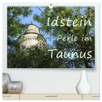 Idstein Perle im Taunus (hochwertiger Premium Wandkalender 2026 DIN A2 quer), Kunstdruck in Hochglanz: Historische Fachwerkstadt Idstein im Taunus