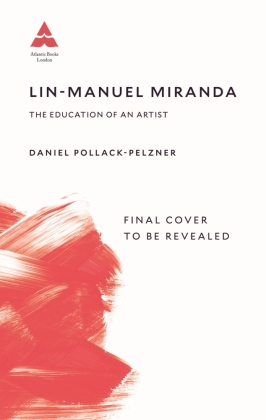 Lin-Manuel Miranda: The Education of an Artist