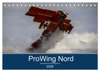 ProWing Nord Impressionen der Flugshow (Tischkalender 2026 DIN A5 quer), CALVENDO Monatskalender: Flugshow der ProWing Nord in Bad Sassendorf, lassen Sie sich von den Bildern begeistern.
