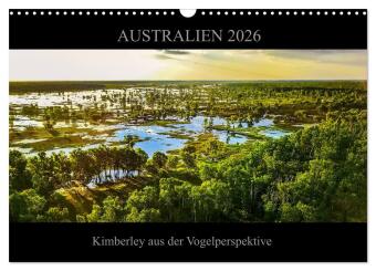 Australien 2026 Kimberley aus der Vogelperspektive (Wandkalender 2026 DIN A3 quer), CALVENDO Monatskalender: Die faszinierende Natur Nordwest Australiens aus ungewöhnlicher Perspektive.