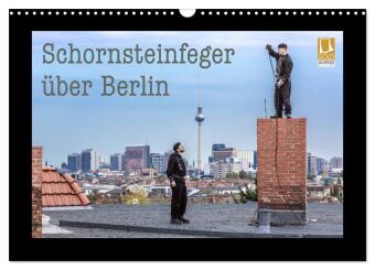 Schornsteinfeger über Berlin 2026 (Wandkalender 2026 DIN A3 quer), CALVENDO Monatskalender: Der Glücksbringer im Handwerk ist natürlich der Schornsteinfeger. Bei seiner Arbeit in luftiger Höhe erlebt er oft die schönsten Aussichten wie hier in Deutschlan