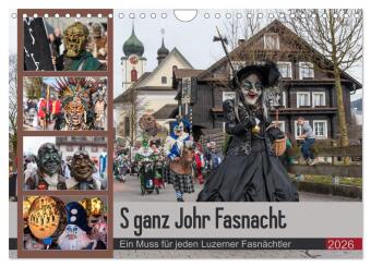 S ganz Johr Fasnacht (Wandkalender 2026 DIN A4 quer), CALVENDO Monatskalender: Ein Muss für jeden Luzerner Fasnächtler
