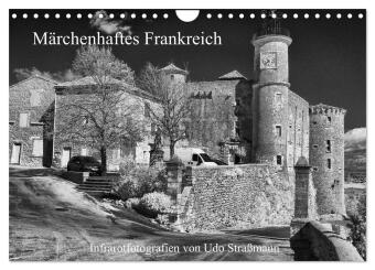 Märchenhaftes Frankreich (Wandkalender 2026 DIN A4 quer), CALVENDO Monatskalender: Infrarotfotografie, Monochrom, schwarzweiß