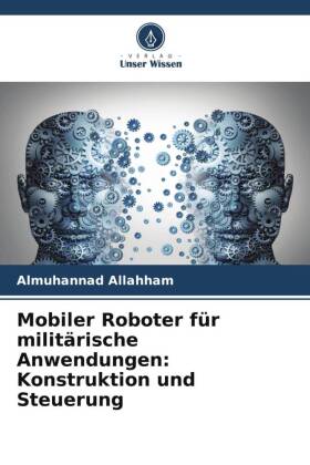 Mobiler Roboter für militärische Anwendungen: Konstruktion und Steuerung