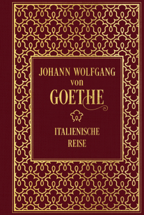 Italienische Reise: Mit zeitgenössischen Illustrationen: Leinen mit Goldprägung