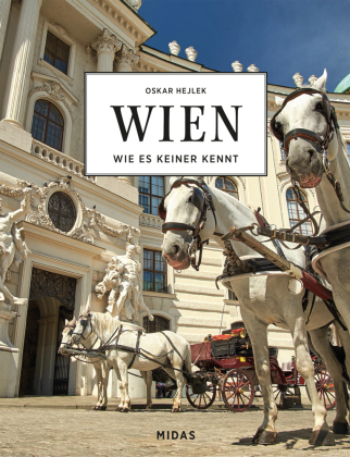 WIEN - Wie es keiner kennt: Eine Entdeckungsreise durch die liebenswerteste Stadt der Welt