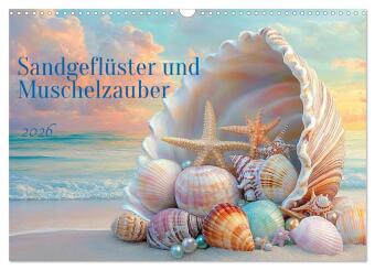 Sandgeflüster und Muschelzauber (Wandkalender 2026 DIN A3 quer), CALVENDO Monatskalender: Muscheln, Meer, Wellen