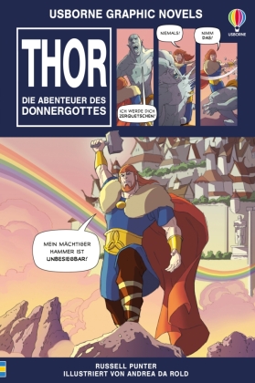 Usborne Graphic Novels: Thor - Die Abenteuer des Donnergottes: nordische Mythologie als Graphic Novel - durchgehend farbig und in viele Abenteuer-Abschnitte unterteilt - für Kinder ab 10 Jahren